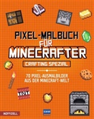 Daniele Sapuppo, Daniele Sapuppo, Ullmann Medien Verlag, Ullmann Medien Verlag - Pixel-Malbuch für Minecrafter - Crafting Spezial - 70 Pixel-Ausmalbilder aus der Minecraft-Welt
