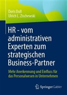 Doris Dull, Dr Doris Dull, Dr. Doris Dull, Ulrich L Zischewski, Ulrich L. Zischewski - HR - vom administrativen Experten zum strategischen Business-Partner