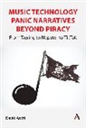 David Arditi - Music Technology Panic Narratives Beyond Piracy