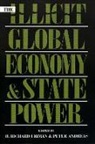 Peter Andreas, Andreas Peter, Richard H. Friman - The Illicit Global Economy and State Power