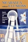 Thomas W. Walker, Walker Thomas W. - Nicaragua Without Illusions