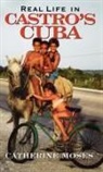 Catherine Moses, Moses Catherine - Real Life in Castro's Cuba