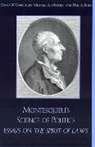 David W. Carrithers, Michael A. Mosher, Paul A. Rahe - Montesquieu's Science of Politics