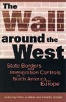 Peter Andreas, Andreas Peter, Timothy Snyder, Snyder Timothy - The Wall Around the West