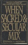 Stephen V. Monsma, Monsma Stephen V. - When Sacred and Secular Mix