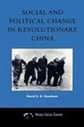 David S. G. Goodman - Social and Political Change in Revolutionary China