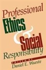Daniel E. Wueste, Wueste Daniel E. - Professional Ethics and Social Responsibility