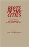 Silvia M. Arrom, Servando Ortoll, Ortoll Servando - Riots in the Cities