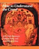 Jean-Noel Bezancon, Philippe Ferlay, Jean-Marie Onfray - How to Understand the Creed
