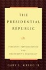 II Gary L. Gregg, Gregg L. - The Presidential Republic