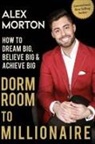 Alex Morton - Dorm Room to Millionaire