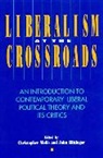 John P. Hittinger, Christopher Wolfe - Liberalism at the Crossroads