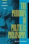Jacob Howland, Howland Jacob - The Paradox of Political Philosophy