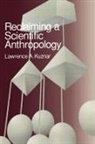 Lawrence A. Kuznar - Reclaiming a Scientific Anthropology