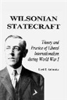 Lloyd E. Ambrosius - Wilsonian Statecraft