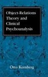 Otto F. Kernberg - Object Relations Theory and Clinical Psychoanalysis