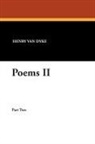 Henry Van Dyke - Poems II