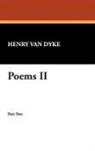 Henry Van Dyke - Poems II