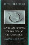 Berch Berberoglu - Labor and Capital in the Age of Globalization