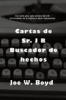 Joe W. Boyd - Letters From Mr. J B Fact Finder