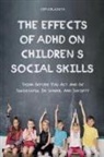 Jim Colajuta - The Effects of Adhd on Children's Social Skills Think Before you act and be Successful in School and Society