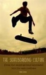 Brian Gibson - The Skateboarding Culture From the Underground Movement Into the Mass Culture