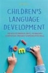 Brian Gibson - Children's Language Development The Role of Parental Input, Vocabulary Composition, And Early Communicative Skills