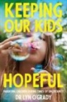 Lyn O'Grady - Keeping Our Kids Hopeful