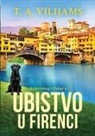 T A Vilijams, T. A. Vilijams - Ubistvo u Firenci