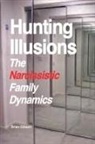 Brian Gibson - Hunting Illusions The Narcissistic Family Dynamics
