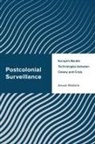 Anouk Madörin - Postcolonial Surveillance