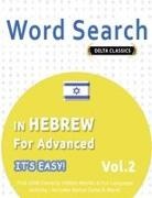 Delta Classics - WORD SEARCH IN HEBREW FOR ADVANCED - IT'S EASY! VOL.2 - DELTA CLASSICS - FIND 2000 CLEVERLY HIDDEN WORDS A FUN LANGUAGE ACTIVITY - INCLUDES BONUS GAME & MORE!