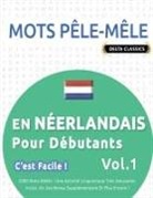 Delta Classics - MOTS PÊLE-MÊLE EN NÉERLANDAIS POUR DÉBUTANTS - C'EST FACILE ! - VOL.1 - DELTA CLASSICS - 2000 MOTS MÊLÉS - UNE ACTIVITÉ LINGUISTIQUE TRÈS AMUSANTE - INCLUT