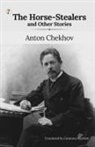 Anton Chekhov - The Horse-Stealers and Other Stories