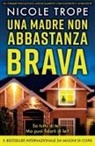 Nicole Trope - Una madre non abbastanza brava