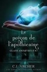 C. J. Archer - Le Poison de l'Apothicaire