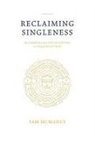Sam T McManus - Reclaiming Singleness