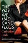 Catherine Lock - The Day We Had Candy Floss