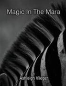 Ashleigh Vlieger - Magic in The Mara
