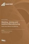 Welding, Joining and Additive Manufacturing