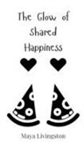 Maya Livingston - The Glow of Shared Happiness