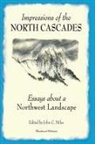 John C Miles - Impressions of the North Cascades