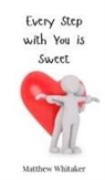 Matthew Whitaker - Every Step with You is Sweet