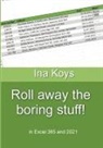 Ina Koys - Roll away the boring stuff!