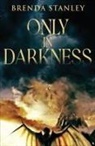 Brenda Stanley - Only in Darkness
