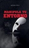 Megan Bell - Manipula tu Entorno