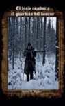 Kevin M. Weller - El viejo cazador y el guardián del bosque