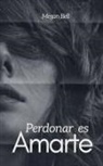 Megan Bell - Perdonar es Amarte