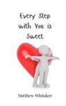 Matthew Whitaker - Every Step with You is Sweet