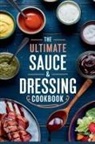 Olivia Bennett - The Ultimate Sauce & Dressing Cookbook